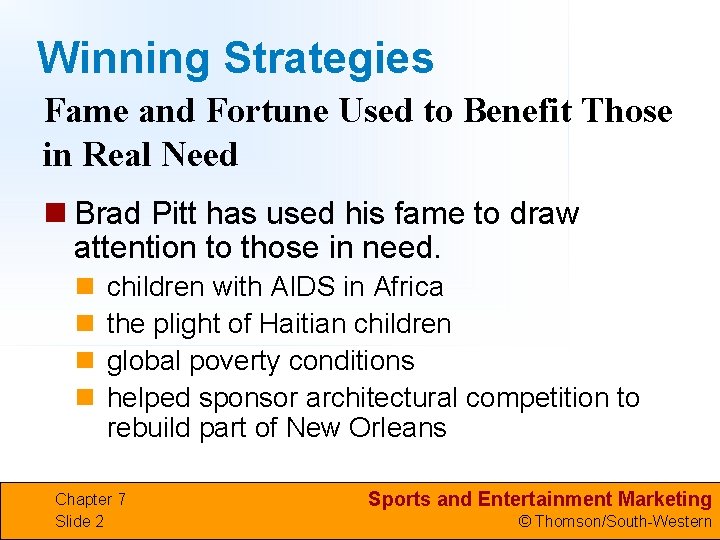 Winning Strategies Fame and Fortune Used to Benefit Those in Real Need n Brad
