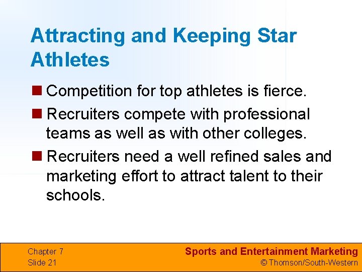 Attracting and Keeping Star Athletes n Competition for top athletes is fierce. n Recruiters