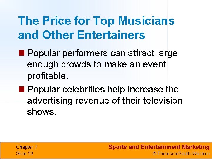 The Price for Top Musicians and Other Entertainers n Popular performers can attract large