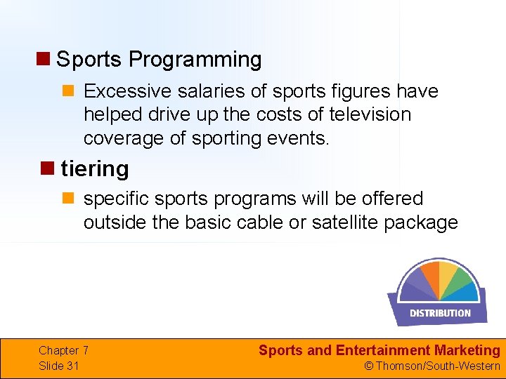 n Sports Programming n Excessive salaries of sports figures have helped drive up the