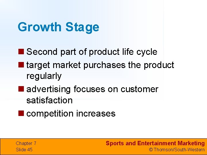 Growth Stage n Second part of product life cycle n target market purchases the