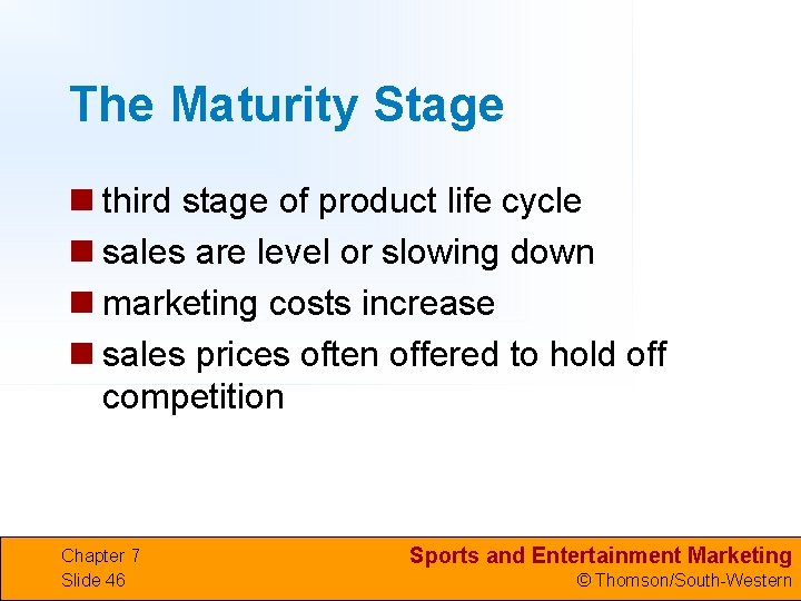 The Maturity Stage n third stage of product life cycle n sales are level