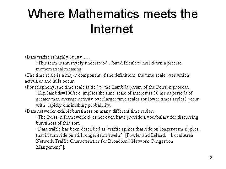 Where Mathematics meets the Internet • Data traffic is highly bursty…. . • This