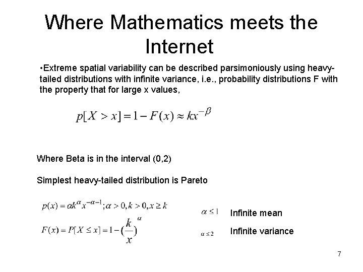 Where Mathematics meets the Internet • Extreme spatial variability can be described parsimoniously using