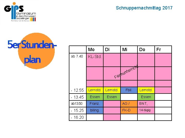 Schnuppernachmittag 2017 Mo ab 7. 40 Di Mi Do KL-Std. ht ch Fa rric