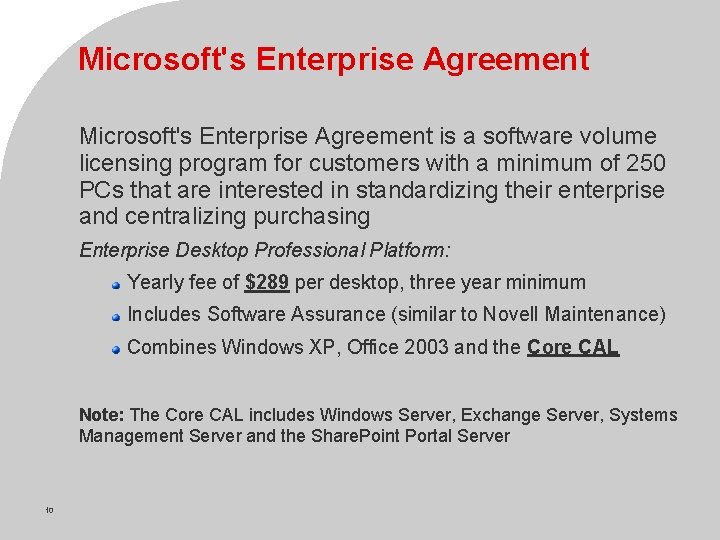 Microsoft's Enterprise Agreement is a software volume licensing program for customers with a minimum