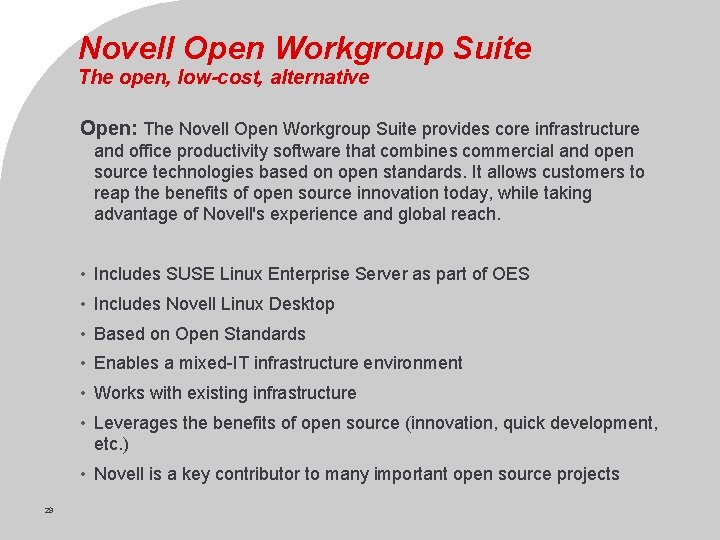 Novell Open Workgroup Suite The open, low-cost, alternative Open: The Novell Open Workgroup Suite