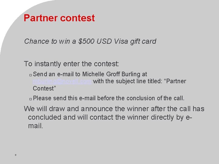 Partner contest Chance to win a $500 USD Visa gift card To instantly enter