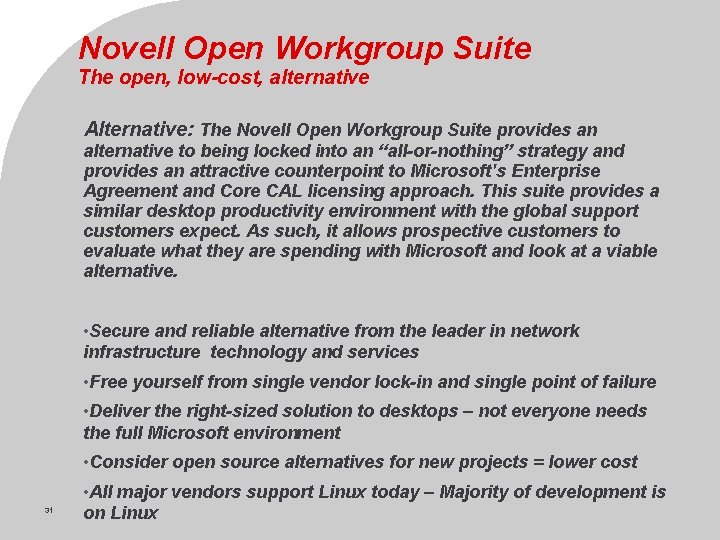 Novell Open Workgroup Suite The open, low-cost, alternative Alternative: The Novell Open Workgroup Suite