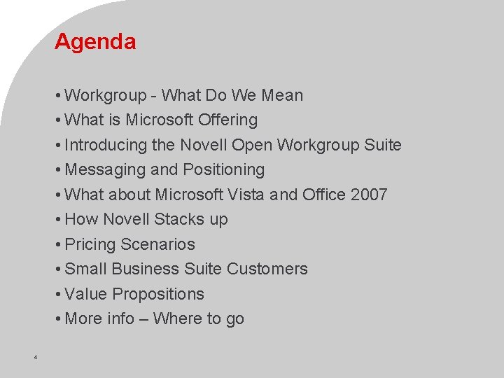 Agenda • Workgroup - What Do We Mean • What is Microsoft Offering •