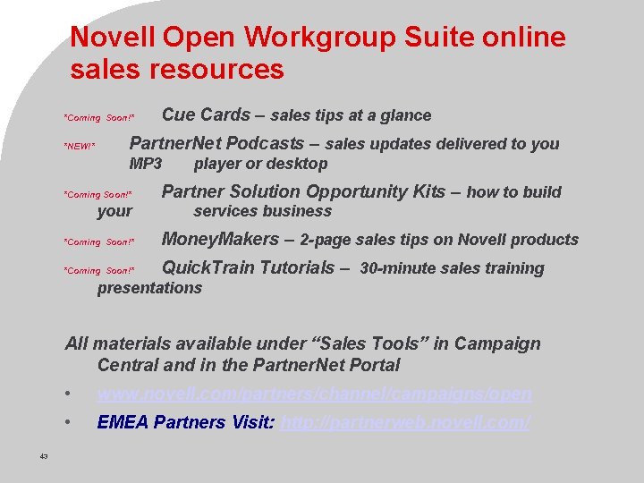 Novell Open Workgroup Suite online sales resources *Coming Soon!* *NEW!* Cue Cards – sales