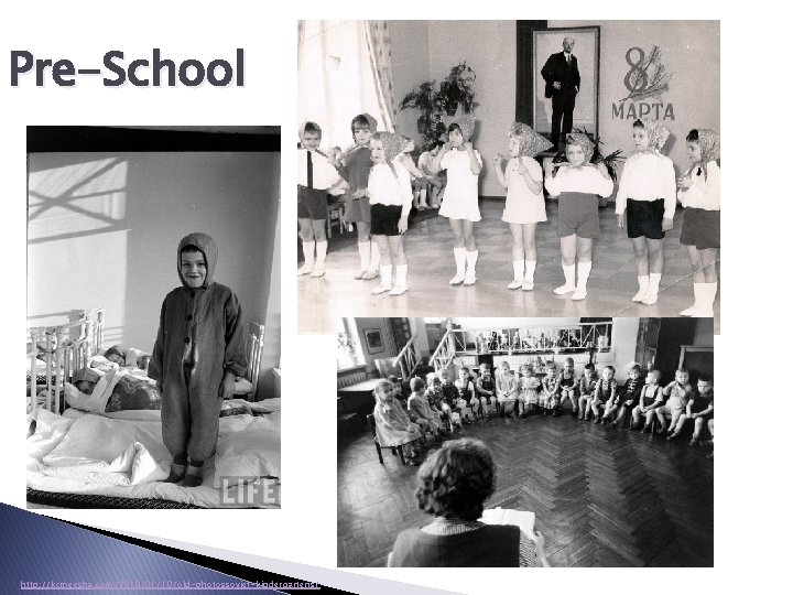 Pre-School http: //kcmeesha. com/2010/01/10/old-photossoviet-kindergartens/ 