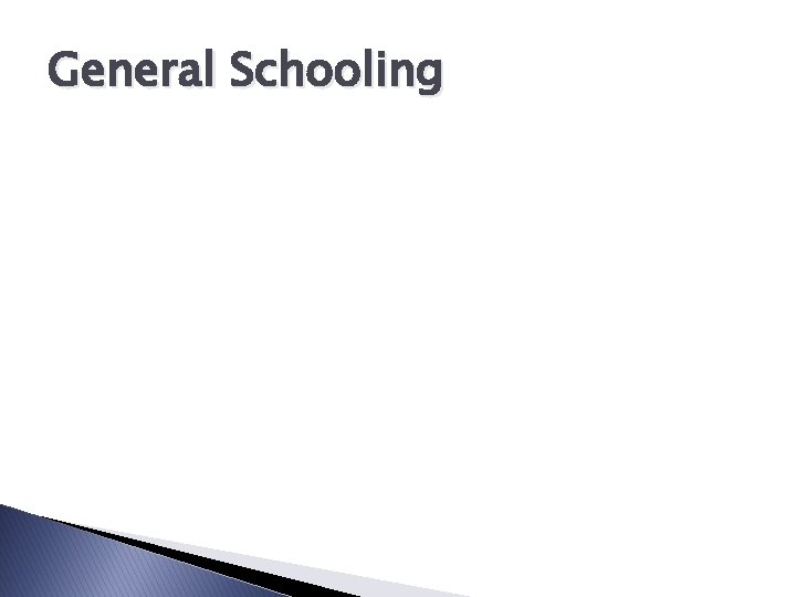 General Schooling 