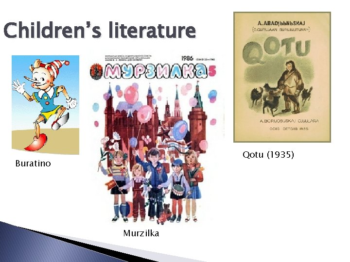 Children’s literature Qotu (1935) Buratino Murzilka 