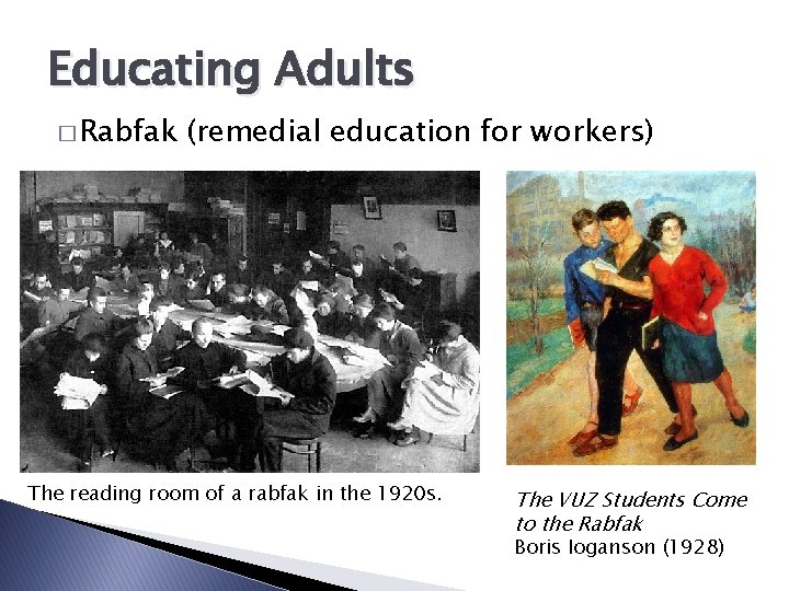 Educating Adults � Rabfak (remedial education for workers) The reading room of a rabfak