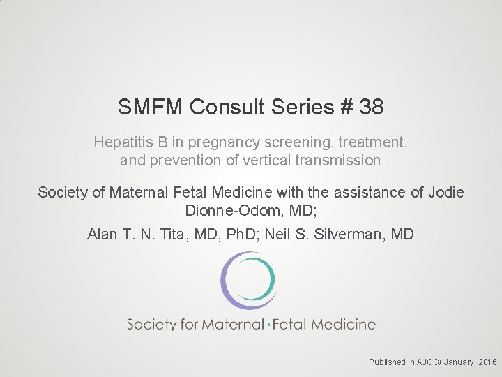 SMFM Consult Series # 38 Hepatitis B in pregnancy screening, treatment, and prevention of