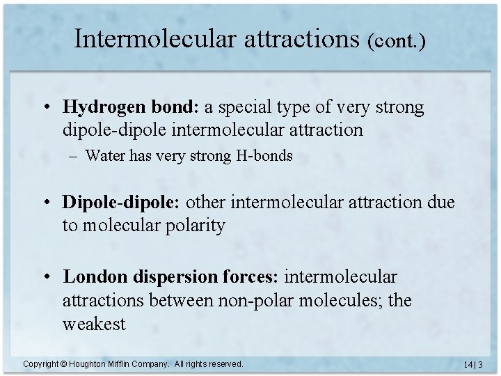 Intermolecular attractions (cont. ) • Hydrogen bond: a special type of very strong dipole-dipole