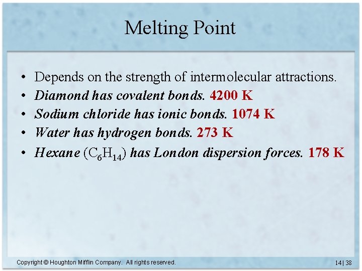 Melting Point • • • Depends on the strength of intermolecular attractions. Diamond has