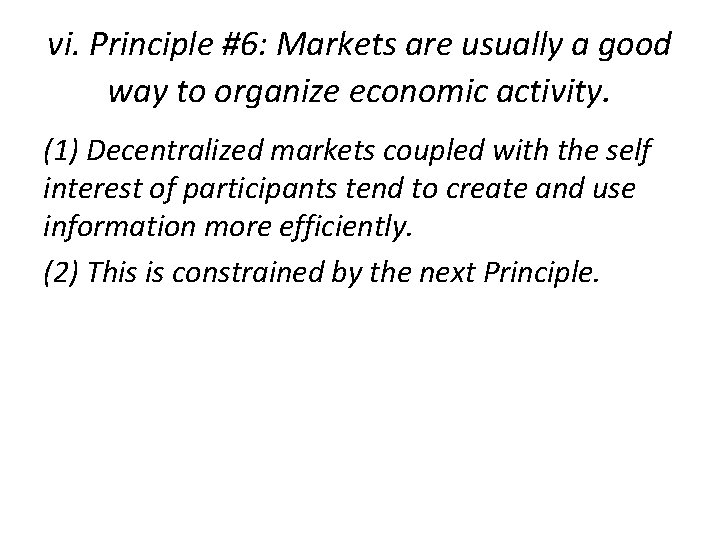 vi. Principle #6: Markets are usually a good way to organize economic activity. (1)