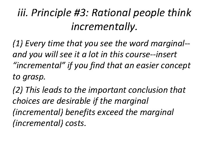 iii. Principle #3: Rational people think incrementally. (1) Every time that you see the