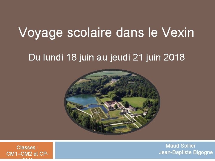 Voyage scolaire dans le Vexin Du lundi 18 juin au jeudi 21 juin 2018