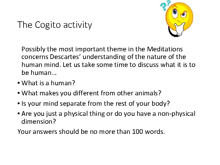 The Cogito activity Possibly the most important theme in the Meditations concerns Descartes’ understanding