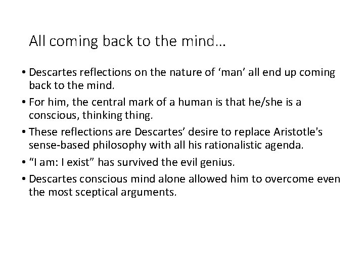 All coming back to the mind… • Descartes reflections on the nature of ‘man’