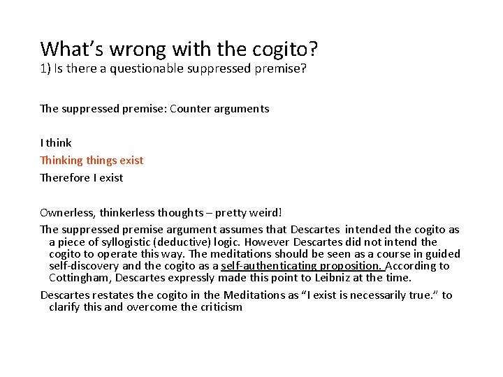 What’s wrong with the cogito? 1) Is there a questionable suppressed premise? The suppressed