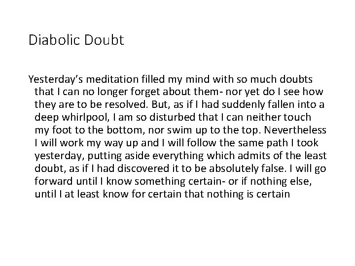 Diabolic Doubt Yesterday’s meditation filled my mind with so much doubts that I can