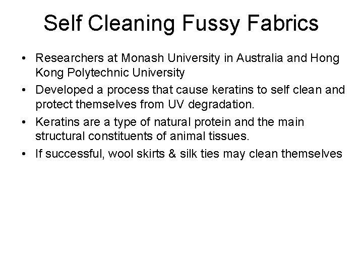 Self Cleaning Fussy Fabrics • Researchers at Monash University in Australia and Hong Kong