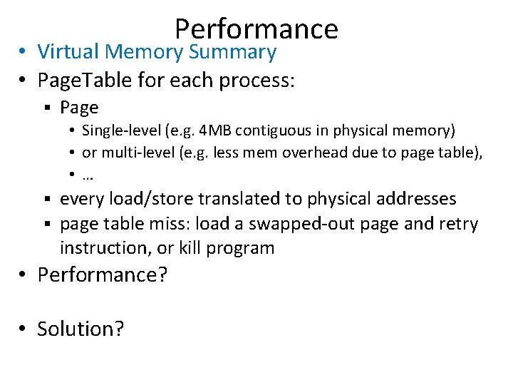 Performance • Virtual Memory Summary • Page. Table for each process: § Page •