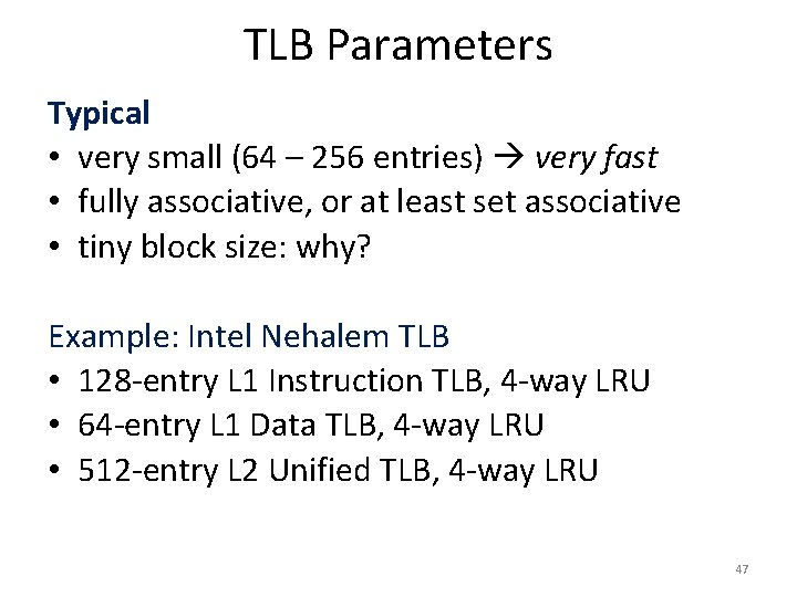 TLB Parameters Typical • very small (64 – 256 entries) very fast • fully