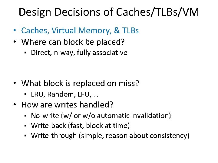 Design Decisions of Caches/TLBs/VM • Caches, Virtual Memory, & TLBs • Where can block