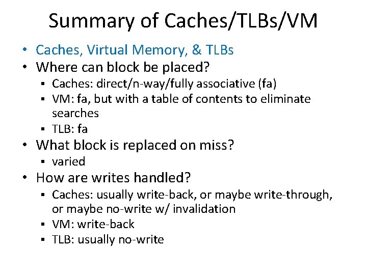 Summary of Caches/TLBs/VM • Caches, Virtual Memory, & TLBs • Where can block be