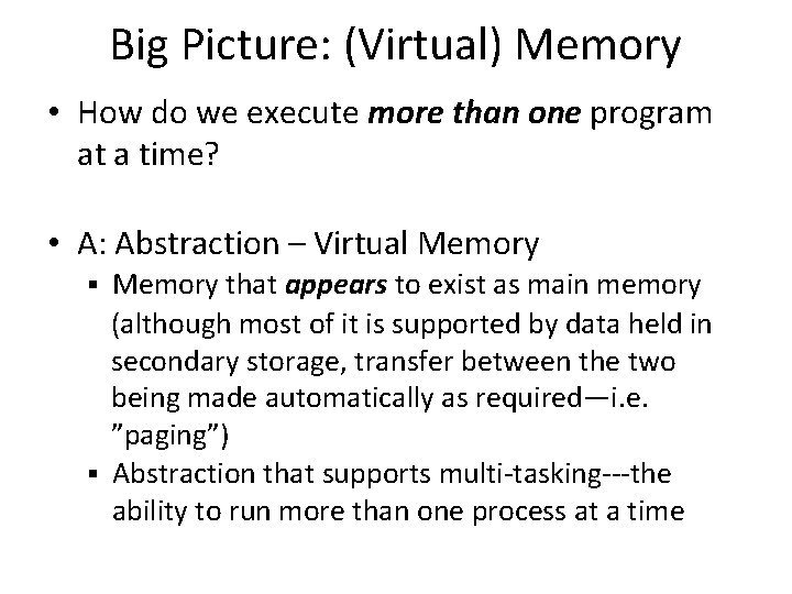 Big Picture: (Virtual) Memory • How do we execute more than one program at