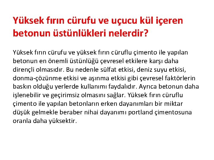 Yüksek fırın cürufu ve uçucu kül içeren betonun üstünlükleri nelerdir? Yüksek fırın cürufu ve