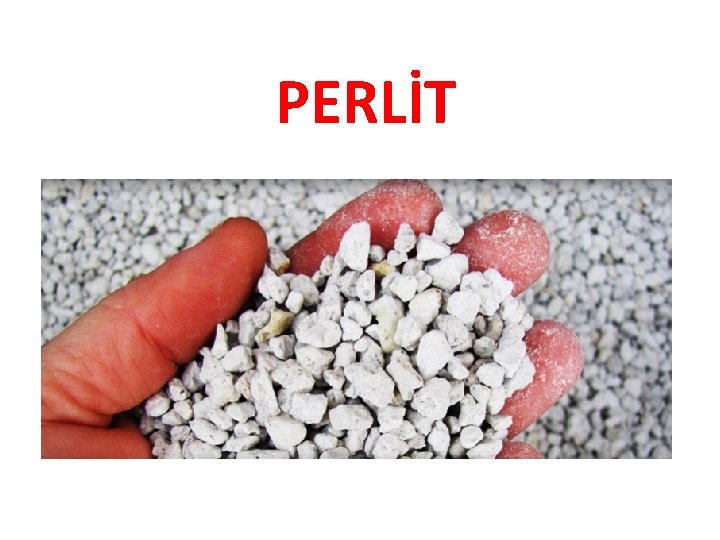 PERLİT 