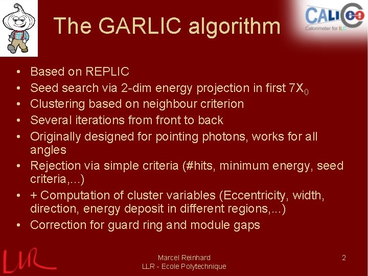 The GARLIC algorithm • • • Based on REPLIC Seed search via 2 -dim