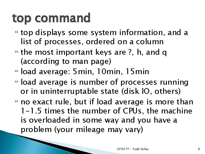 top command top displays some system information, and a list of processes, ordered on