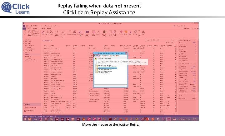Replay failing when data not present Click. Learn Replay Assistance Move the mouse to