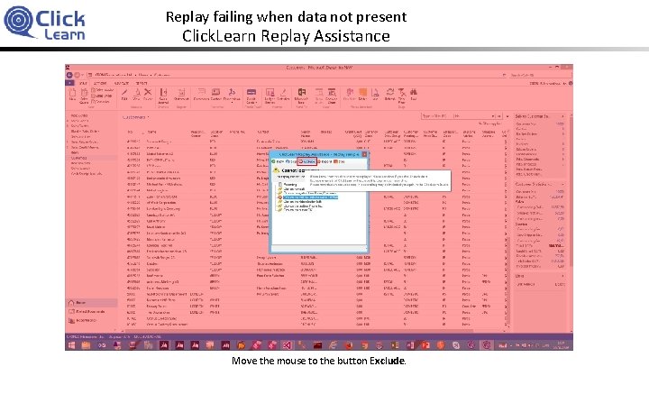 Replay failing when data not present Click. Learn Replay Assistance Move the mouse to