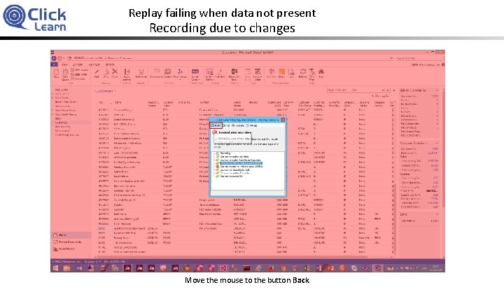 Replay failing when data not present Recording due to changes Move the mouse to