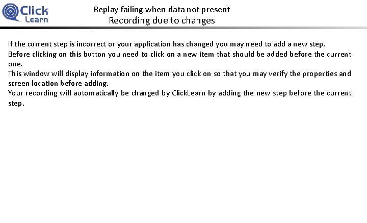 Replay failing when data not present Recording due to changes If the current step