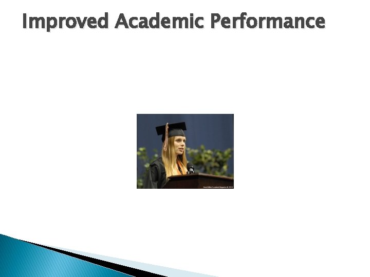 Improved Academic Performance 