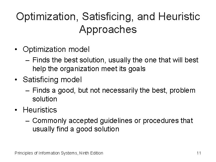 Optimization, Satisficing, and Heuristic Approaches • Optimization model – Finds the best solution, usually