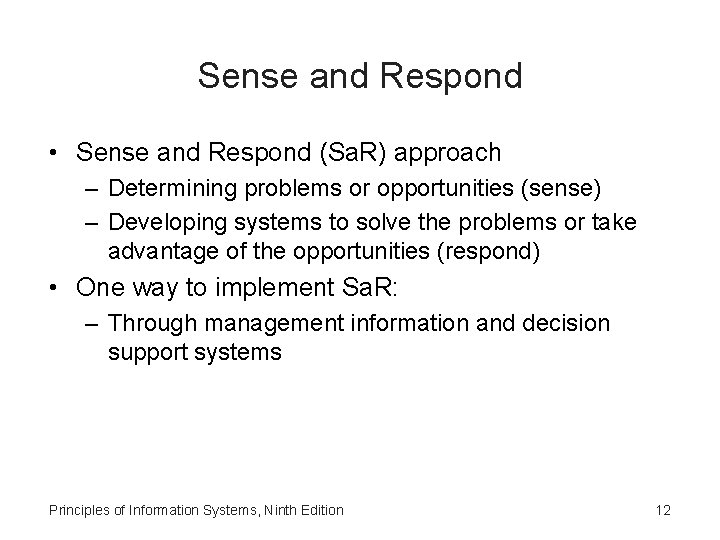Sense and Respond • Sense and Respond (Sa. R) approach – Determining problems or