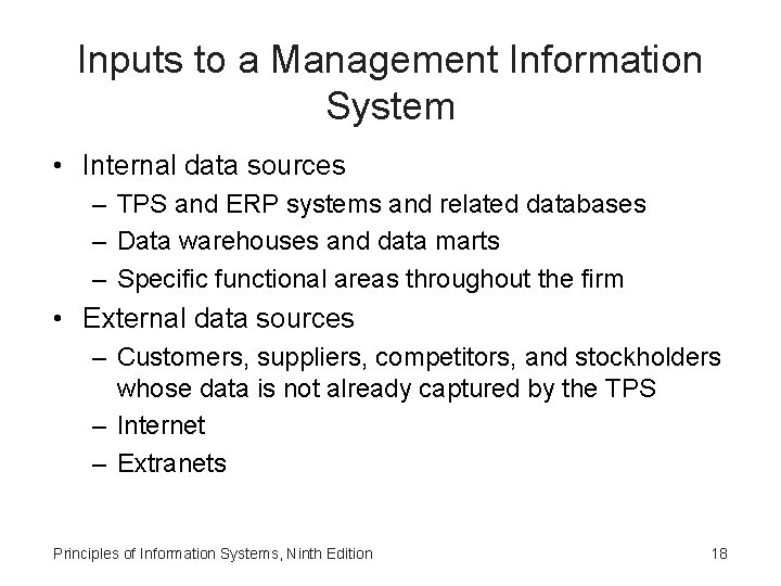 Inputs to a Management Information System • Internal data sources – TPS and ERP