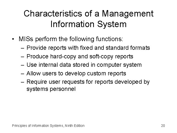 Characteristics of a Management Information System • MISs perform the following functions: – –
