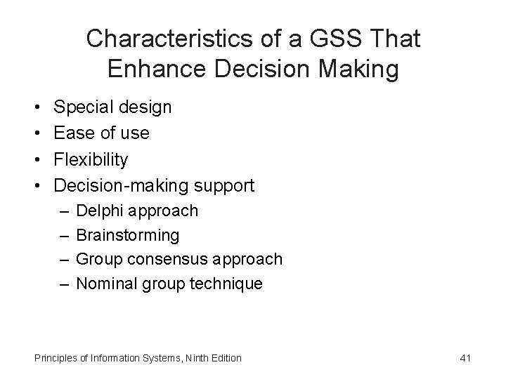 Characteristics of a GSS That Enhance Decision Making • • Special design Ease of