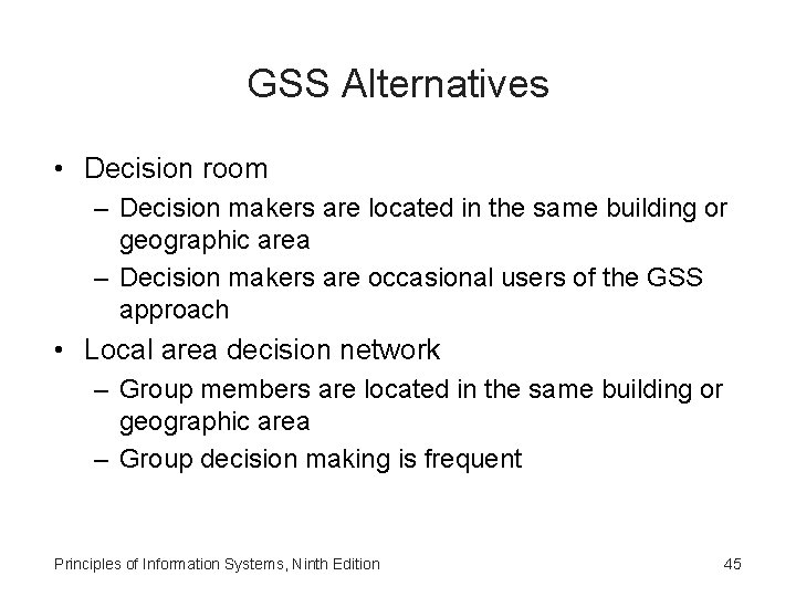 GSS Alternatives • Decision room – Decision makers are located in the same building